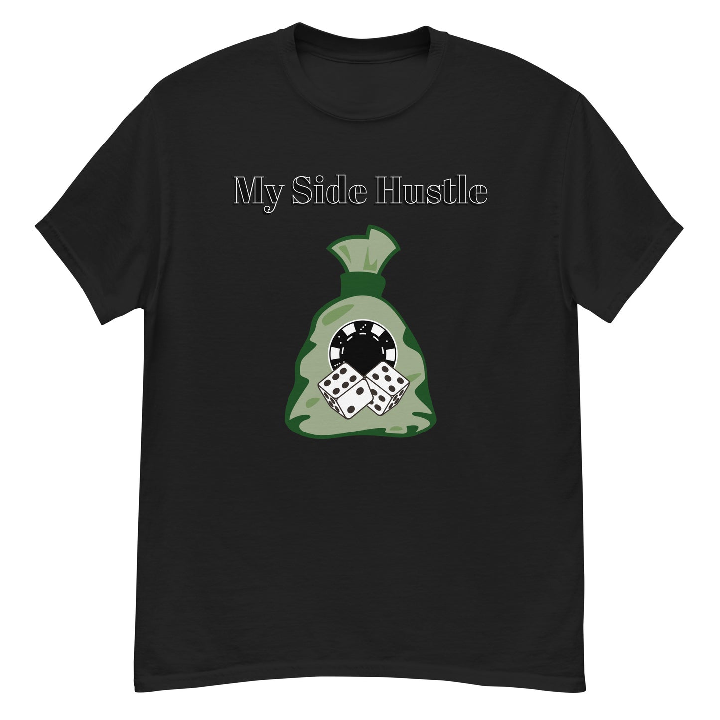 My side hustle craps and dice shirt