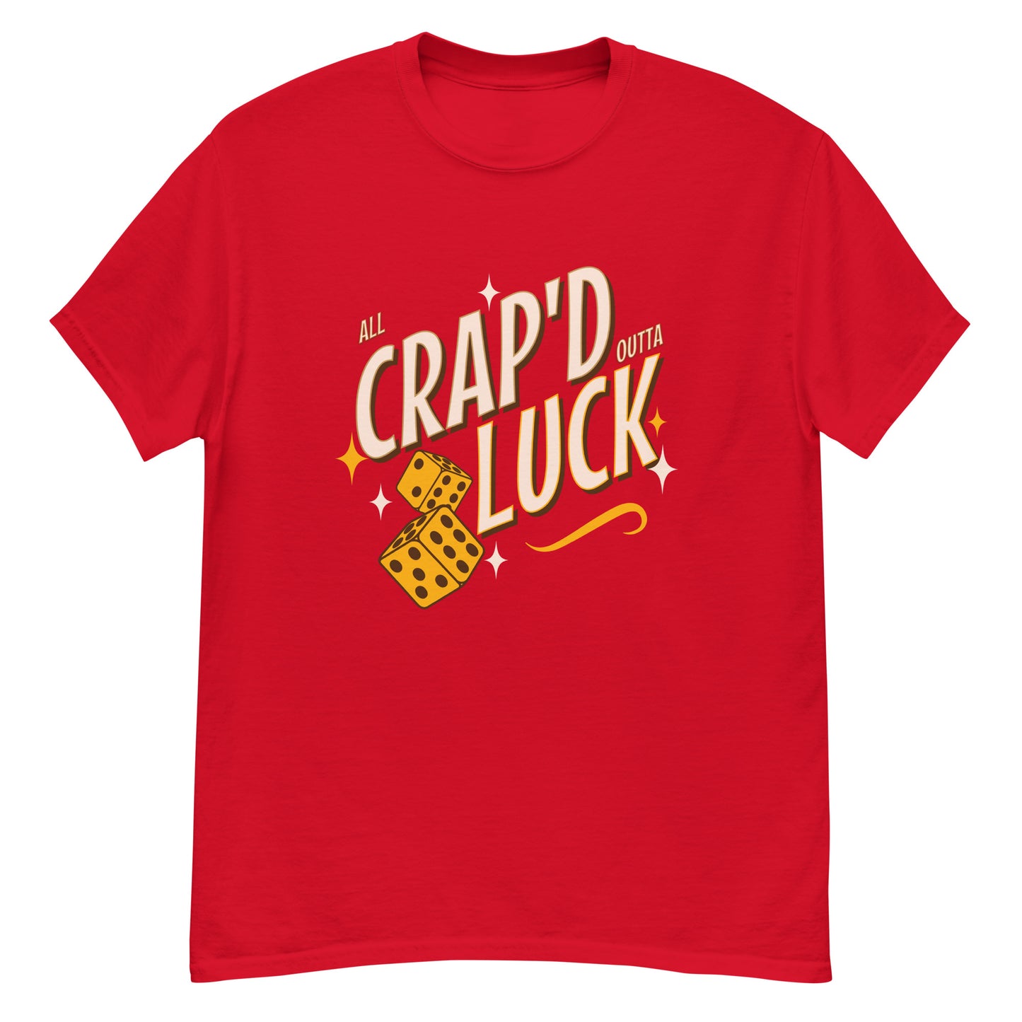 All Crap'd Outta luck shirt