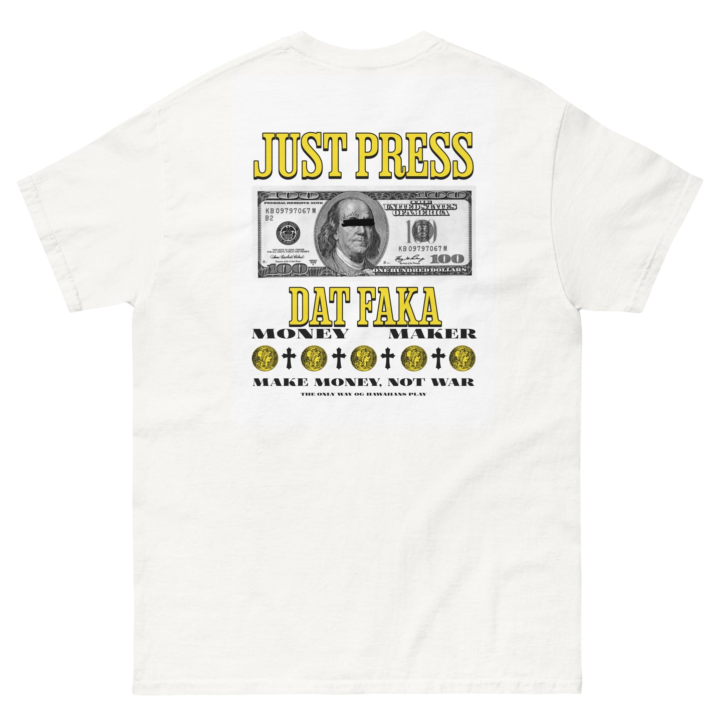 Just Press Dat Faka- White Shirt 2.0
