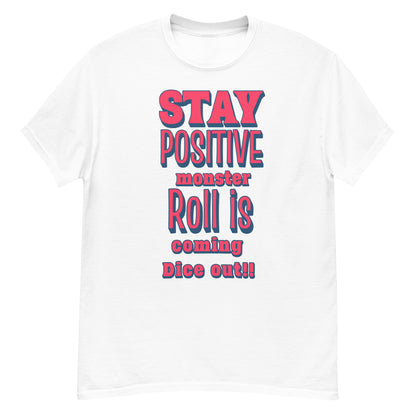 stay positive monster roll is coming dice out craps and dice shirt